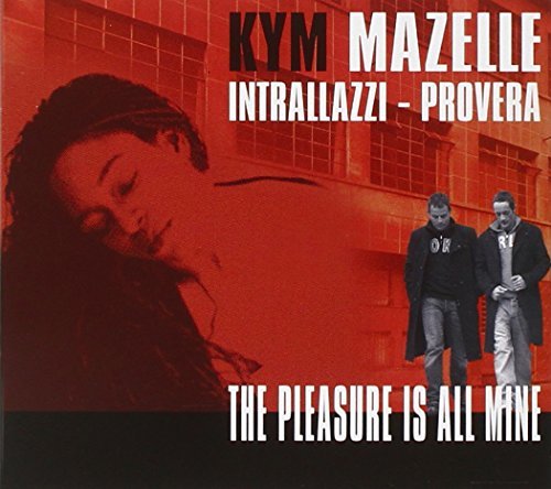 Cover for Mazelle Kym · The Pleasure is All Mine (CD) (2010)