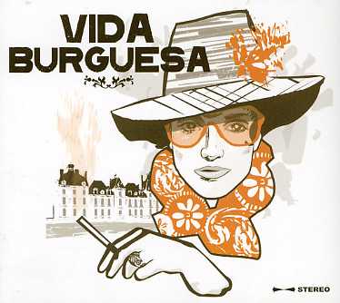 Vida Burguesa / Various - Vida Burguesa / Various - Musiikki - SIESTA - 8430217012107 - tiistai 19. heinäkuuta 2005