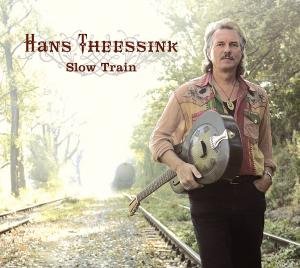 Slow Train - Hans Theessink - Musiikki - BLUE GROOVE - 9004484016107 - torstai 12. huhtikuuta 2007