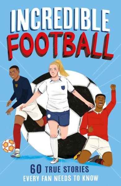 Cover for Clive Gifford · Incredible Football - Incredible Sports Stories (Paperback Book) (2023)