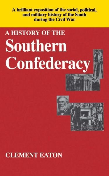 History of the Southern Confederacy - Clement Eaton - Kirjat - Free Press - 9780029087107 - maanantai 1. helmikuuta 1965