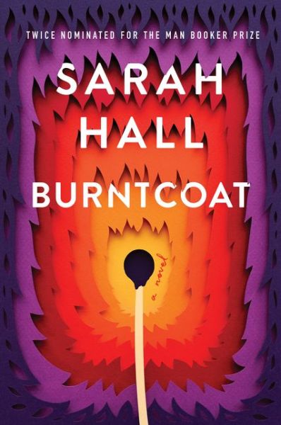 Cover for Sarah Hall · Burntcoat: A Novel (Hardcover Book) (2021)