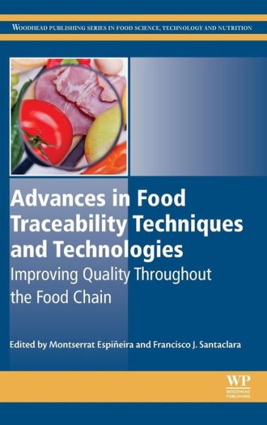 Cover for Montserrat Espiñeira · Advances in Food Traceability Techniques and Technologies: Improving Quality Throughout the Food Chain - Woodhead Publishing Series in Food Science, Technology and Nutrition (Hardcover Book) (2016)