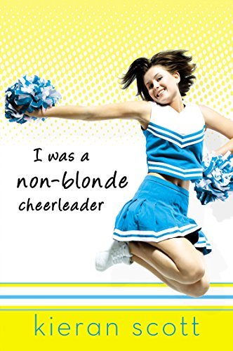 Cover for Kieran Scott · I Was a Non-blonde Cheerleader (Pocketbok) [Reissue edition] (2007)