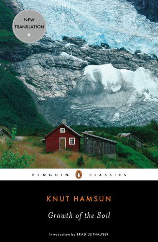 Growth of the Soil - Penguin Classics - Knut Hamsun - Books - Penguin Books - 9780143105107 - October 1, 2007