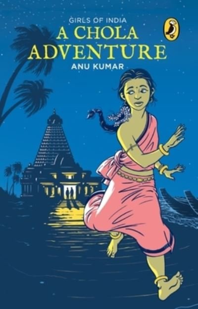 Cover for Anu, Kumar, · A Chola Adventure: Girls Of India (Pocketbok) (2012)