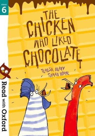Read with Oxford: Stage 6: The Chicken Who Liked Chocolate - Read with Oxford - Teresa Heapy - Boeken - Oxford University Press - 9780192769107 - 3 januari 2019