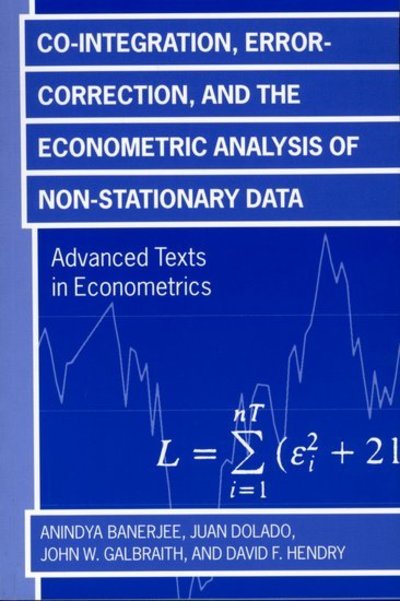 Cover for Banerjee, Anindya (Tutor in Economics and Barnett Fellow, Tutor in Economics and Barnett Fellow, Wadham College, Oxford) · Co-integration, Error Correction, and the Econometric Analysis of Non-Stationary Data - Advanced Texts in Econometrics (Paperback Book) (1993)