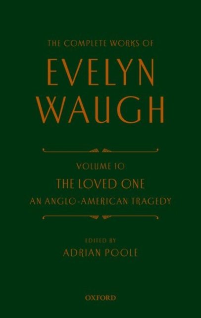 Cover for Evelyn Waugh · Complete Works of Evelyn Waugh: The Loved One: Volume 10 An Anglo-American Tragedy - The Complete Works of Evelyn Waugh (Hardcover Book) (2024)