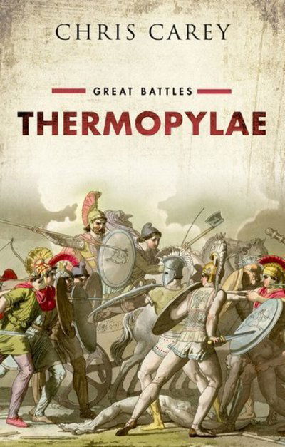 Cover for Carey, Chris (Professor Emeritus of Greek, University College London) · Thermopylae: Great Battles - Great Battles (Hardcover Book) (2019)