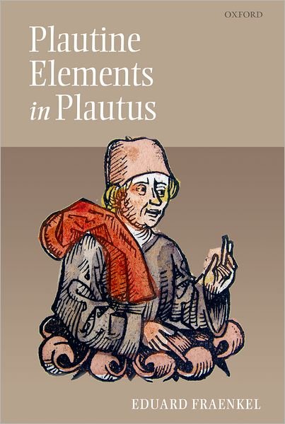 Cover for Fraenkel, Eduard (Corpus Christi Professor of Latin, University of Oxford, 1935-53) · Plautine Elements in Plautus (Innbunden bok) (2006)