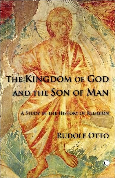 Cover for Rudolf Otto · The Kingdom of God and the Son of Man: A Study in the History of Religion (Paperback Book) (2010)