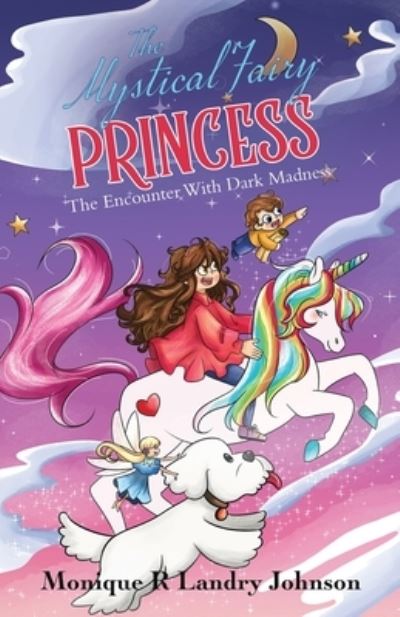 Cover for Monique R Landry Johnson · The Mystical Fairy Princess: The Encounter With Dark Madness (Paperback Book) (2021)