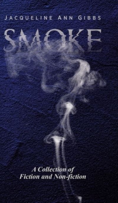 Cover for Jacqueline Ann Gibbs · Smoke (Book) (2022)