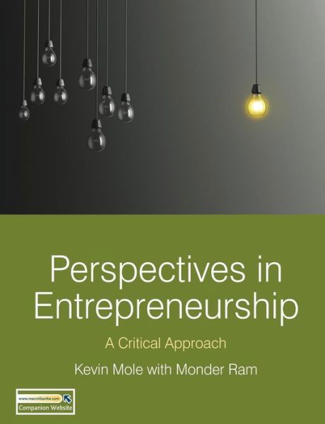 Perspectives in Entrepreneurship: A Critical Approach - Mole, Kevin (Warwick Business School, Coventry) - Bøger - Bloomsbury Publishing PLC - 9780230241107 - 23. november 2011