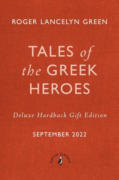 Cover for Roger Lancelyn Green · Tales of the Greek Heroes - Puffin Clothbound Classics (Innbunden bok) (2022)