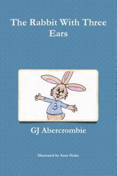 Cover for GJ Abercrombie · The Rabbit With Three Ears (Taschenbuch) (2018)