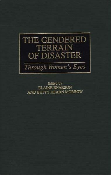 Cover for Elaine Enarson · The Gendered Terrain of Disaster: Through Women's Eyes (Hardcover Book) (1998)