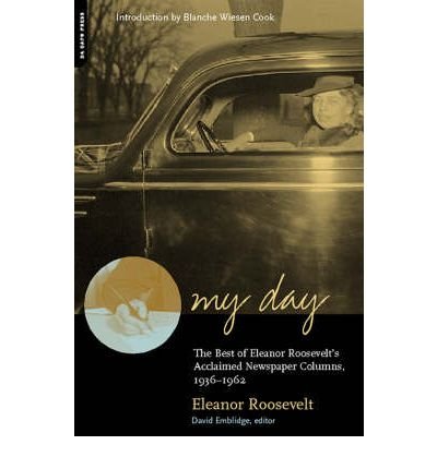 Cover for David Emblidge · My Day: The Best Of Eleanor Roosevelt's Acclaimed Newspaper Columns, 1936-1962 (Paperback Book) (2001)