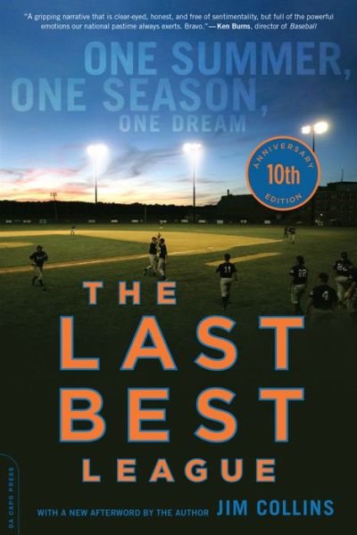 Cover for Jim Collins · The Last Best League, 10th anniversary edition: One Summer, One Season, One Dream (Paperback Bog) [Anniversary edition] (2014)