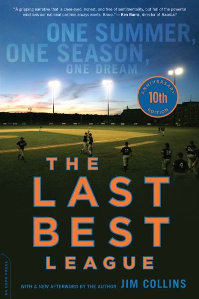 The Last Best League, 10th anniversary edition: One Summer, One Season, One Dream - Jim Collins - Books - Hachette Books - 9780306823107 - May 27, 2014