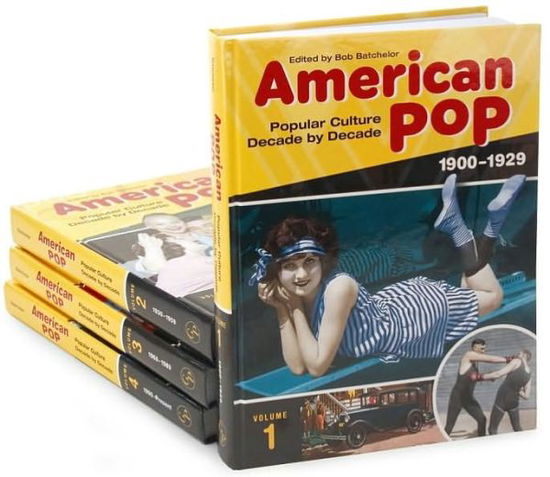 Cover for Bob Batchelor · American Pop: Popular Culture Decade by Decade [4 volumes] (Buch) (2008)