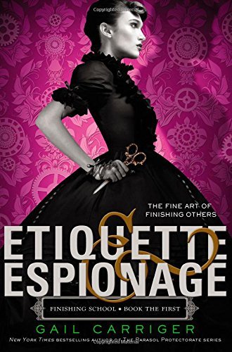 Cover for Gail Carriger · Etiquette &amp; Espionage (Finishing School) (Paperback Book) (2013)
