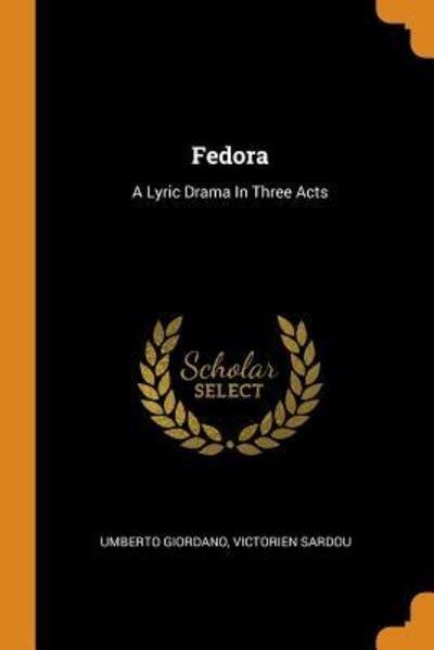 Fedora - Umberto Giordano - Books - Franklin Classics - 9780343325107 - October 15, 2018