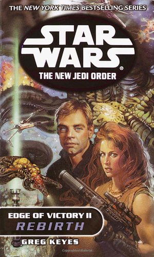 Edge of Victory Ii: Rebirth (Star Wars: the New Jedi Order, No. 8) - Greg Keyes - Books - LucasBooks - 9780345446107 - July 31, 2001