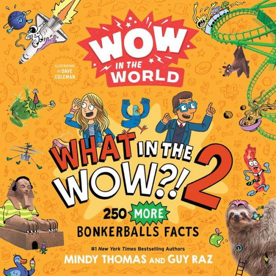 Cover for Mindy Thomas · Wow in the World: What in the WOW?! 2: 250 MORE Bonkerballs Facts - Wow in the World (Paperback Book) (2024)
