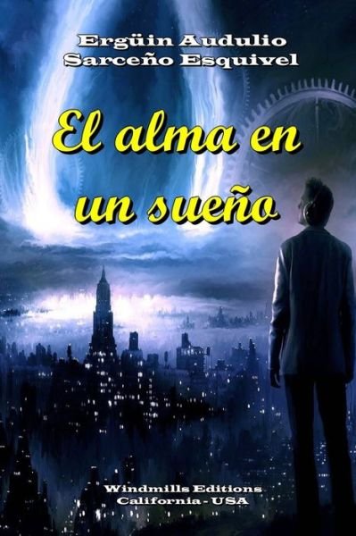 Cover for Erguin Auduliol Sarceno Esquivel · El alma en un sueno (Paperback Bog) (2019)