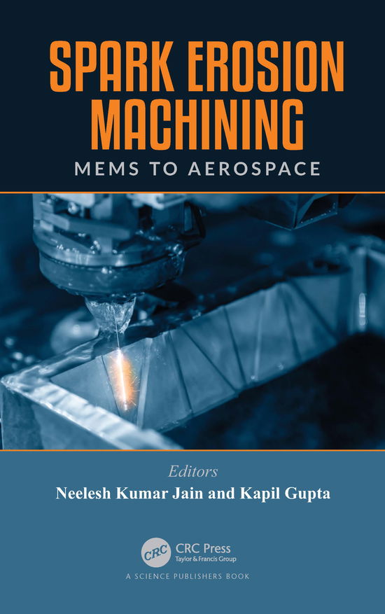 Cover for Neelesh Kumar Jain · Spark Erosion Machining: MEMS to Aerospace (Paperback Book) (2022)