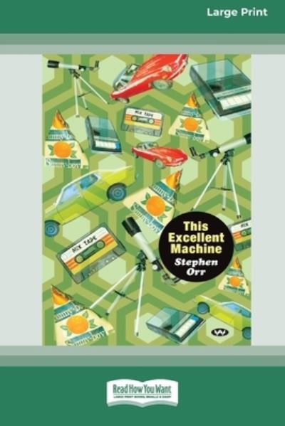 Cover for Stephen Orr · This Excellent Machine [Large Print 16pt] (Bok) (2021)