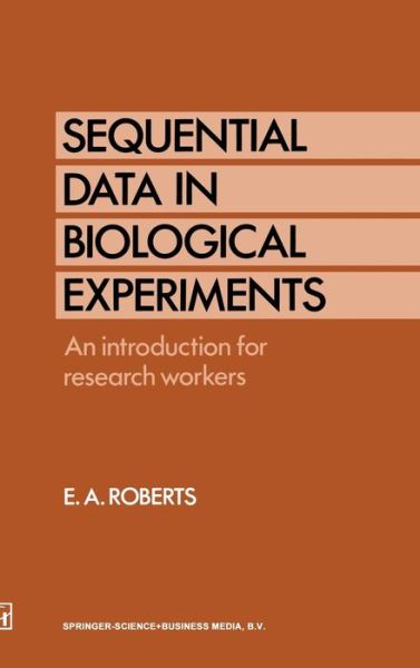 Cover for E. A. Roberts · Sequential Data in Biological Experiments (Book) (1991)