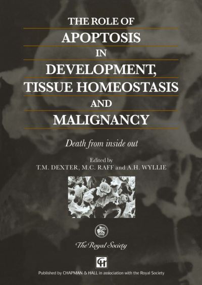 Cover for R.M. Dexter · The Role of Apoptosis in Development, Tissue Homeostasis and Malignancy: Death from inside out (Hardcover Book) (1995)