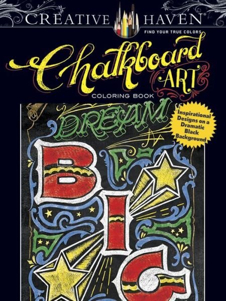 Cover for Cj Hughes · Creative Haven Chalkboard Art Coloring Book: Inspirational Designs on a Dramatic Black Background - Creative Haven (Paperback Bog) (2016)