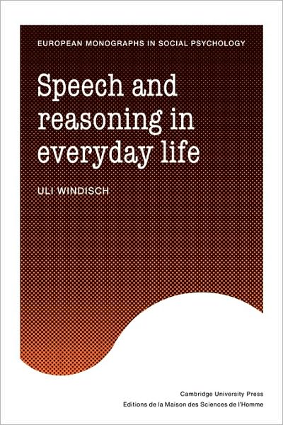 Cover for Uli Windisch · Speech and Reasoning in Everyday Life - European Monographs in Social Psychology (Paperback Book) (2010)