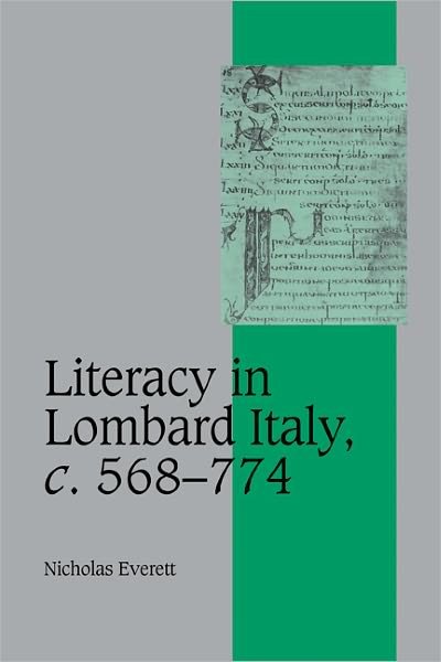 Everett, Nicholas (Harvard University, Massachusetts) · Literacy in Lombard Italy, c.568–774 - Cambridge Studies in Medieval Life and Thought: Fourth Series (Paperback Book) (2011)
