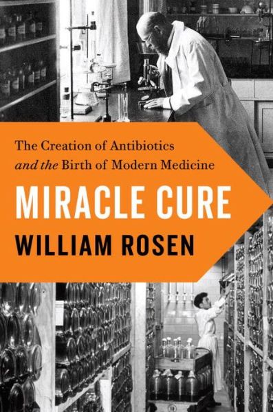 Cover for William Rosen · Miracle Cure (Hardcover Book) (2017)