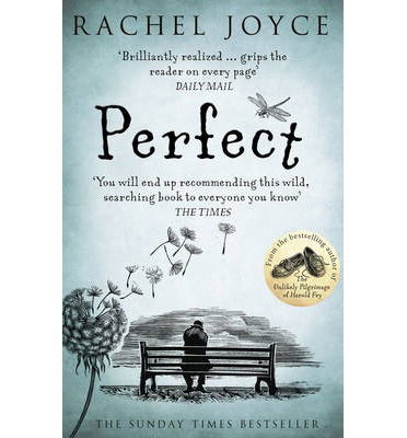 Cover for Rachel Joyce · Perfect: From the bestselling author of The Unlikely Pilgrimage of Harold Fry (Paperback Bog) (2014)