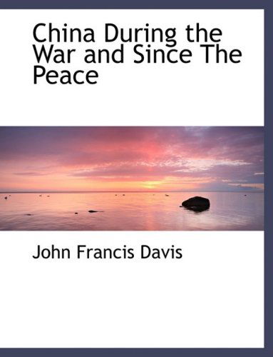 Cover for John Francis Davis · China During the War and Since the Peace (Paperback Book) [Large Print, Lrg edition] (2008)