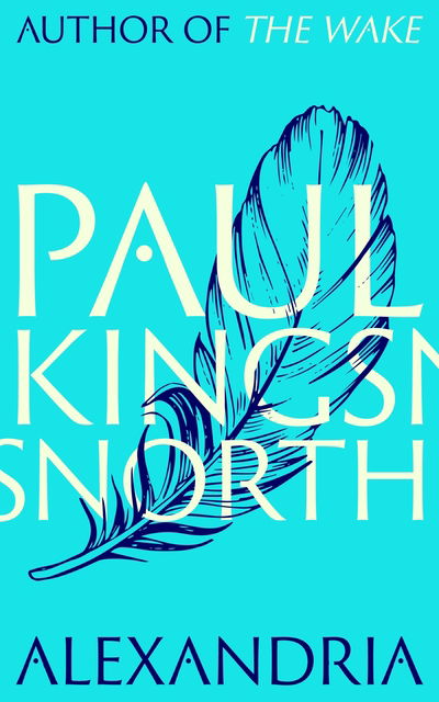 Cover for Paul Kingsnorth · Alexandria (Hardcover Book) [Main edition] (2021)