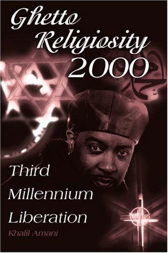 Cover for Khalil Amani · Ghetto Religiosity 2000: Third Millenium Liberation (Paperback Book) (2000)