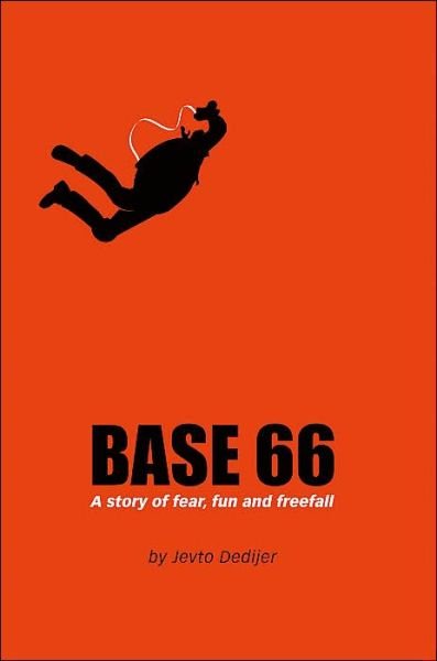 Cover for Jevto Dedijer · Base 66: A Story of Fear, Fun, and Freefall (Pocketbok) (2004)