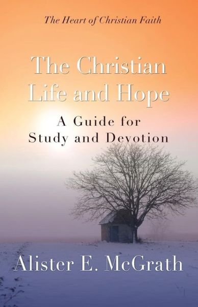 Cover for Alister E. McGrath · The Christian life and hope (Bog) (2016)