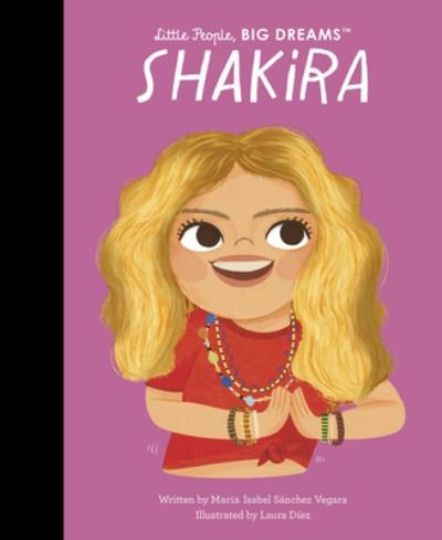 Cover for Maria Isabel Sanchez Vegara · Shakira - Little People, Big Dreams (Hardcover bog) (2023)