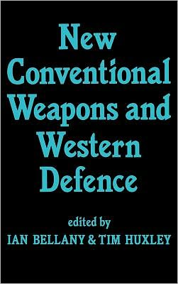 Cover for Ian Bellany · New Conventional Weapons and Western Defence (Hardcover Book) (1987)