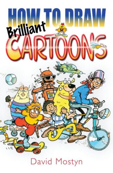 Cover for David Mostyn · How to Draw Brilliant Cartoons (Paperback Book) (2009)