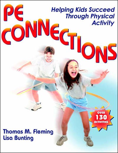 Cover for Thomas Fleming · PE Connections: Helping Kids Succeed Through Physical Activity (Taschenbuch) (2006)