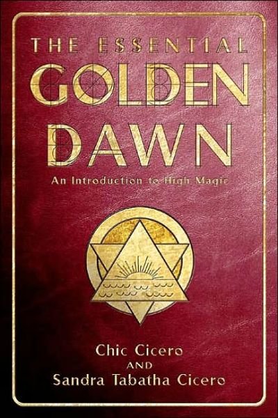 Cover for Chic Cicero · The Essential Golden Dawn: an Introduction to High Magic (Paperback Book) (2003)